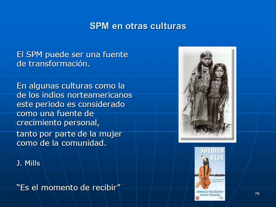 SPM en otras culturas El SPM puede ser una fuente de transformación.