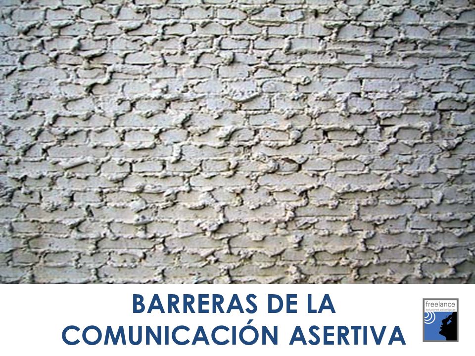 BARRERAS DE LA COMUNICACIÓN ASERTIVA