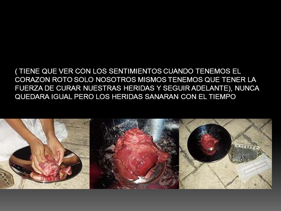 ( TIENE QUE VER CON LOS SENTIMIENTOS CUANDO TENEMOS EL CORAZON ROTO SOLO NOSOTROS MISMOS TENEMOS QUE TENER LA FUERZA DE CURAR NUESTRAS HERIDAS Y SEGUIR ADELANTE), NUNCA QUEDARA IGUAL PERO LOS HERIDAS SANARAN CON EL TIEMPO