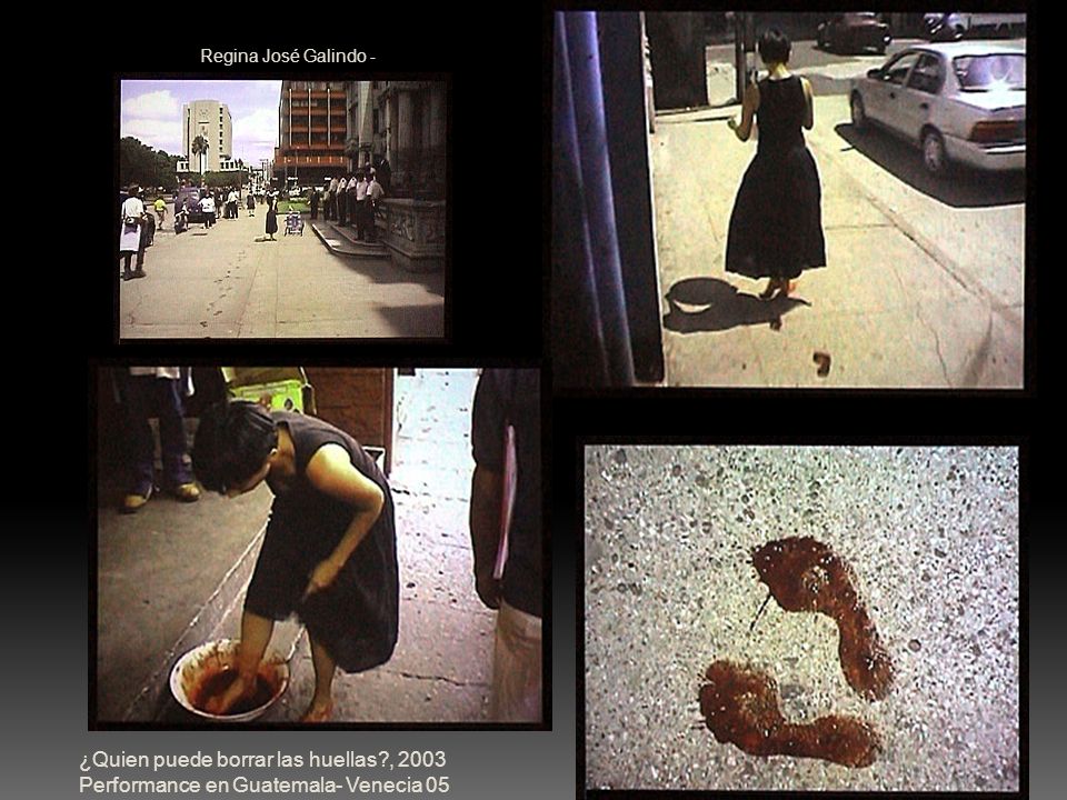 Regina José Galindo - ¿Quien puede borrar las huellas , 2003 Performance en Guatemala- Venecia 05.