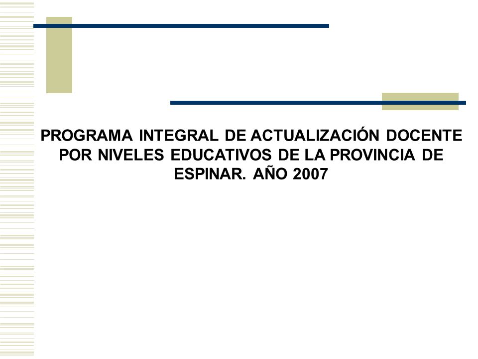 PROGRAMA INTEGRAL DE ACTUALIZACIÓN DOCENTE POR NIVELES EDUCATIVOS DE LA PROVINCIA DE ESPINAR.