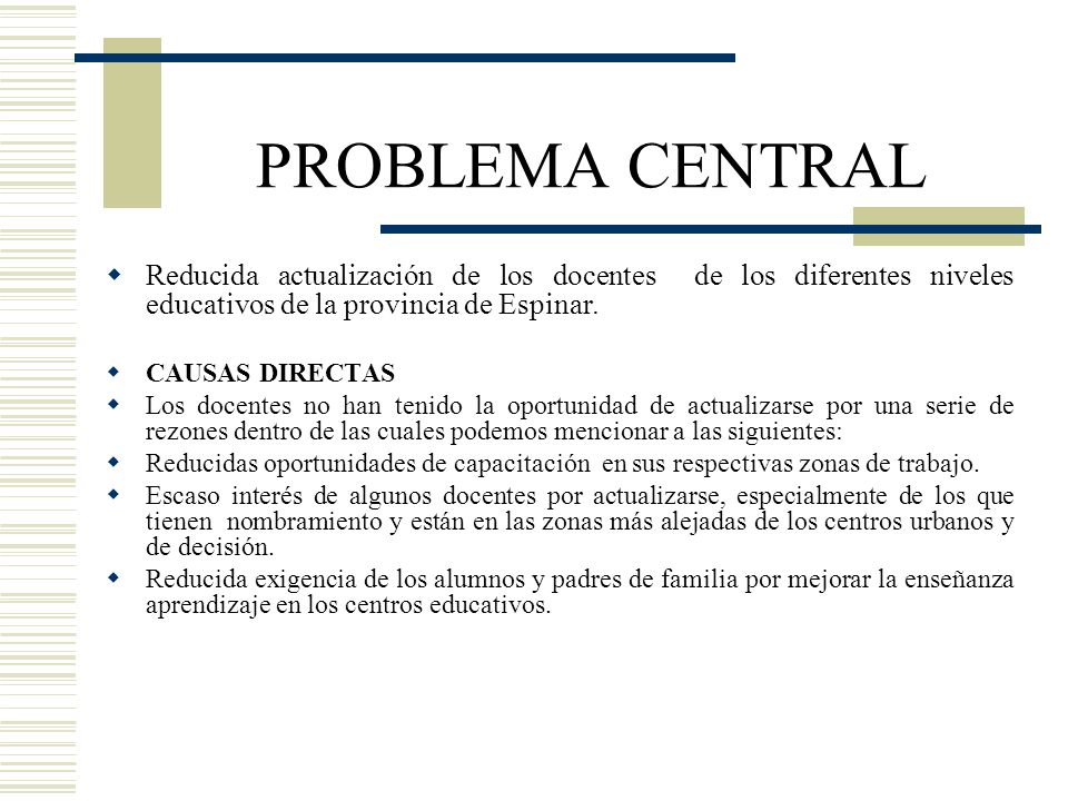 PROBLEMA CENTRAL Reducida actualización de los docentes de los diferentes niveles educativos de la provincia de Espinar.