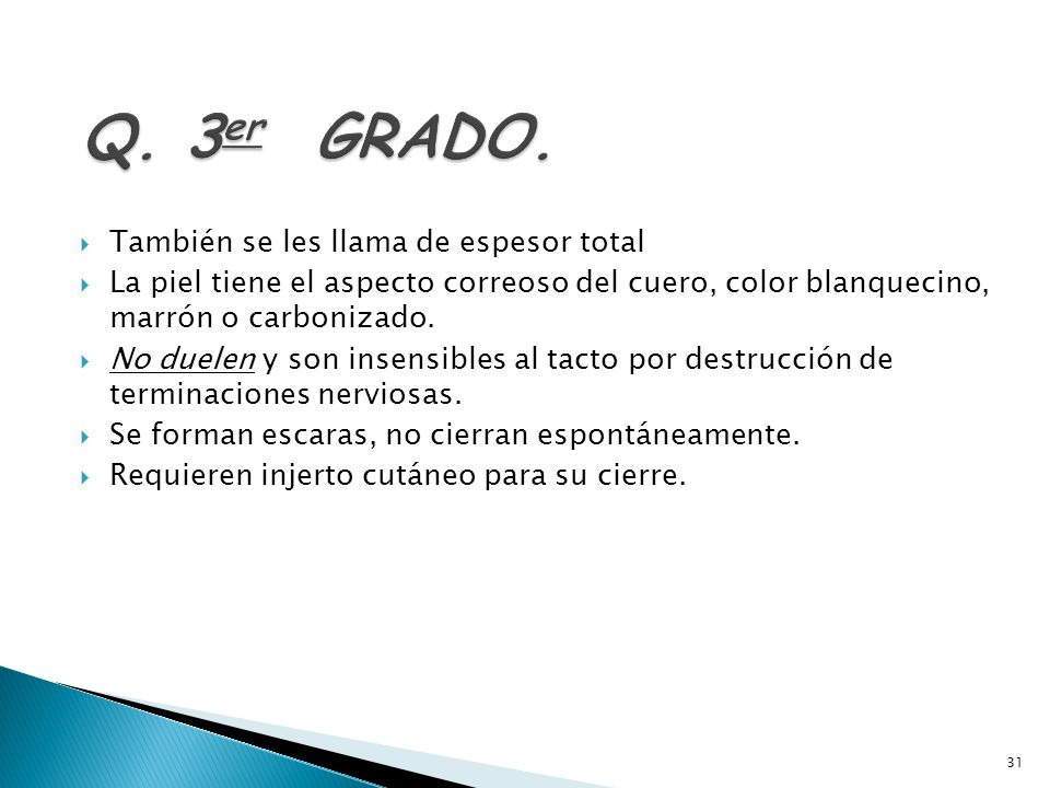 Q. 3er GRADO. También se les llama de espesor total
