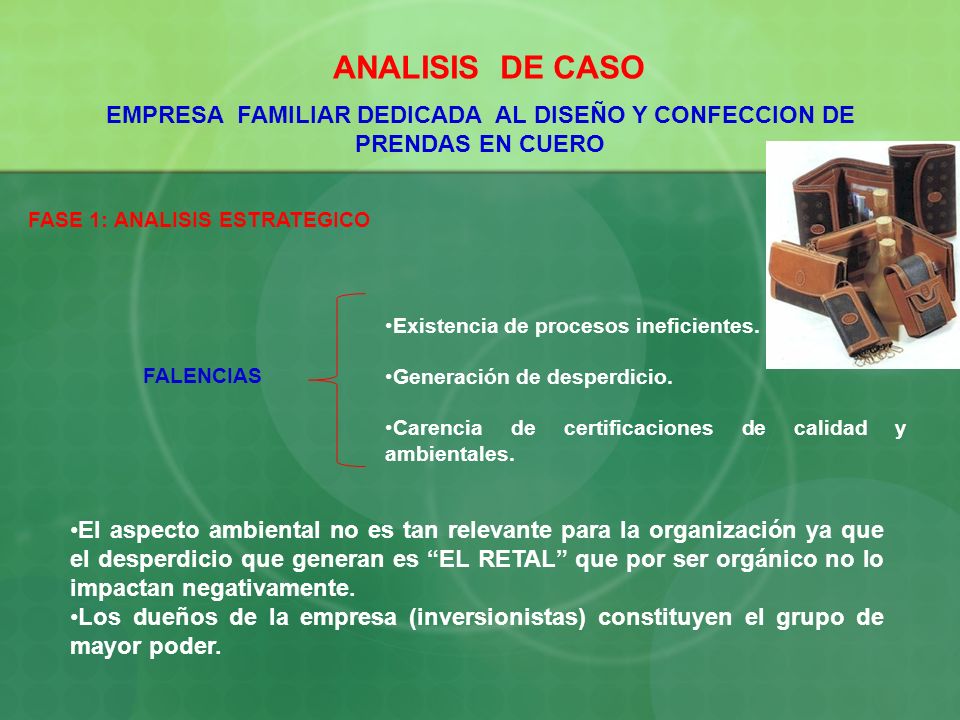 ANALISIS DE CASO EMPRESA FAMILIAR DEDICADA AL DISEÑO Y CONFECCION DE PRENDAS EN CUERO. FASE 1: ANALISIS ESTRATEGICO.