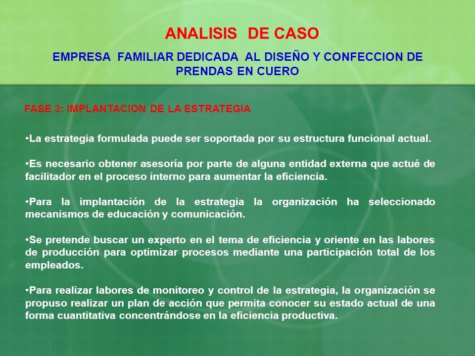 ANALISIS DE CASO EMPRESA FAMILIAR DEDICADA AL DISEÑO Y CONFECCION DE PRENDAS EN CUERO. FASE 3: IMPLANTACION DE LA ESTRATEGIA.