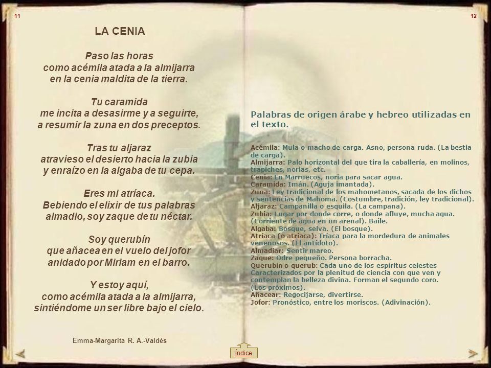 LA CENIA. Paso las horas. como acémila atada a la almijarra. en la cenia maldita de la tierra.