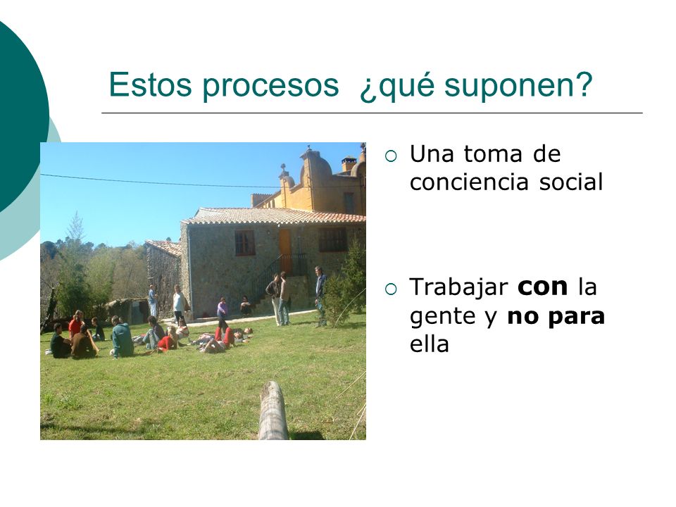 Estos procesos ¿qué suponen