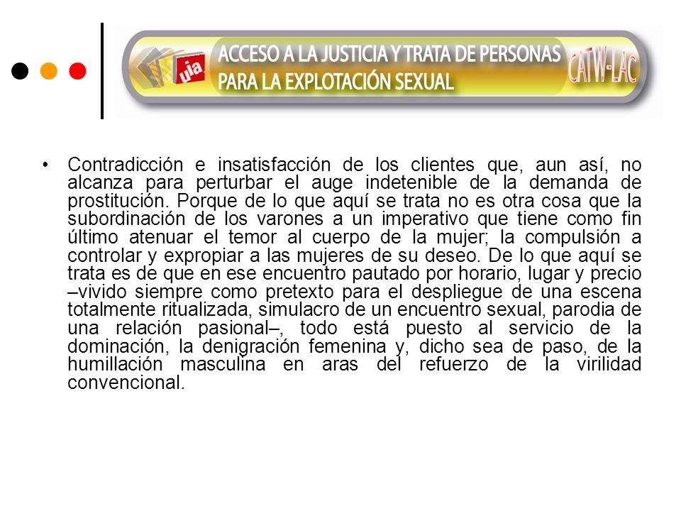 Contradicción e insatisfacción de los clientes que, aun así, no alcanza para perturbar el auge indetenible de la demanda de prostitución.