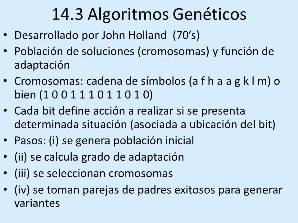 14.3 Algoritmos Genéticos Desarrollado por John Holland (70’s)