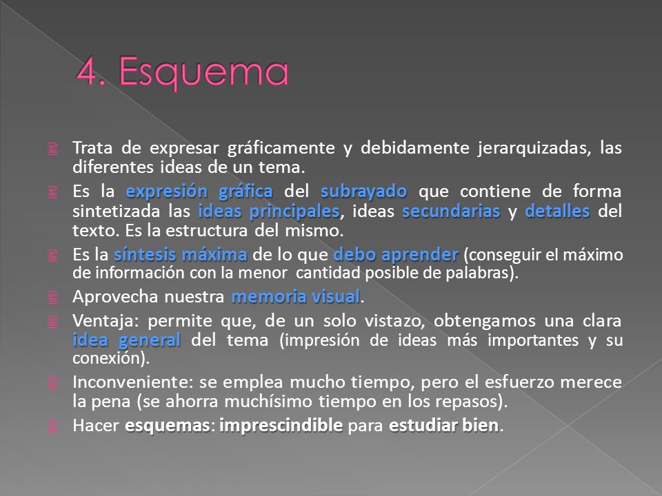 4. Esquema Trata de expresar gráficamente y debidamente jerarquizadas, las diferentes ideas de un tema.