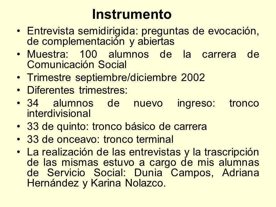 Instrumento Entrevista semidirigida: preguntas de evocación, de complementación y abiertas.