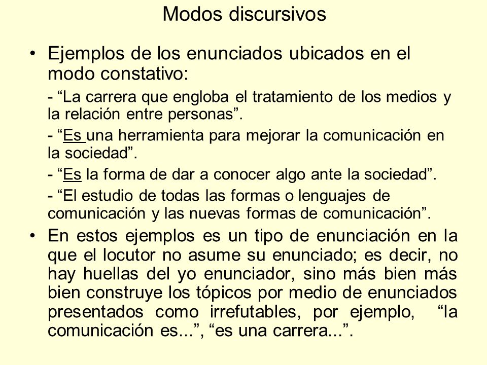 Modos discursivos Ejemplos de los enunciados ubicados en el modo constativo: