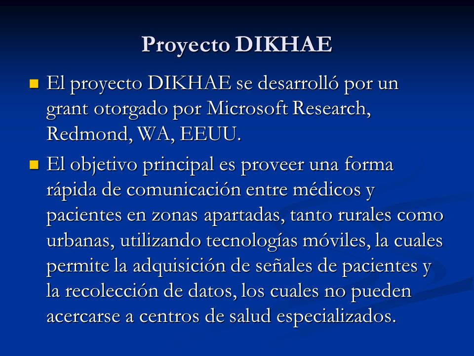 Proyecto DIKHAE El proyecto DIKHAE se desarrolló por un grant otorgado por Microsoft Research, Redmond, WA, EEUU.