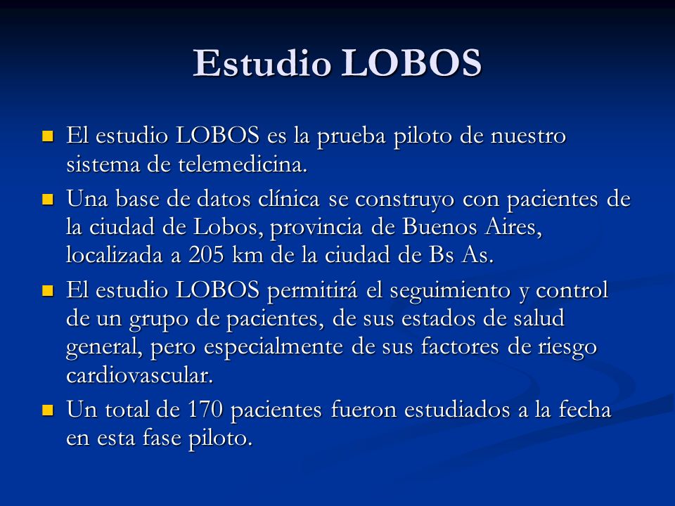 Estudio LOBOS El estudio LOBOS es la prueba piloto de nuestro sistema de telemedicina.