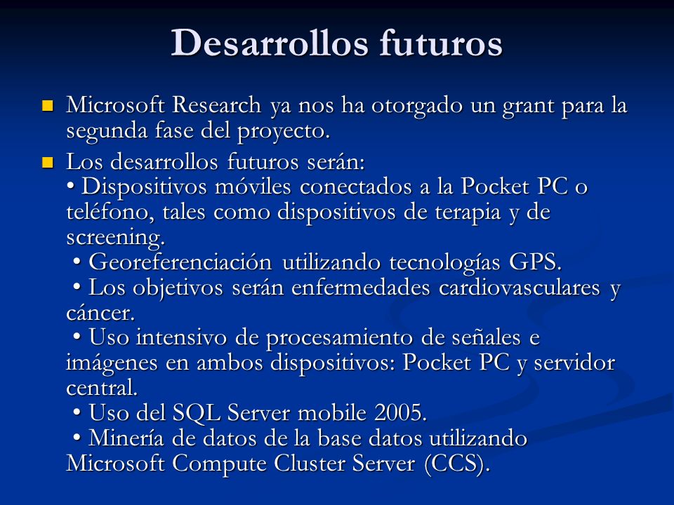 Desarrollos futuros Microsoft Research ya nos ha otorgado un grant para la segunda fase del proyecto.