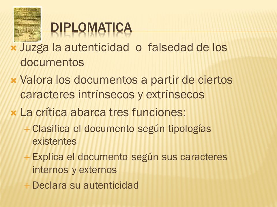 DIPLOMATICA Juzga la autenticidad o falsedad de los documentos