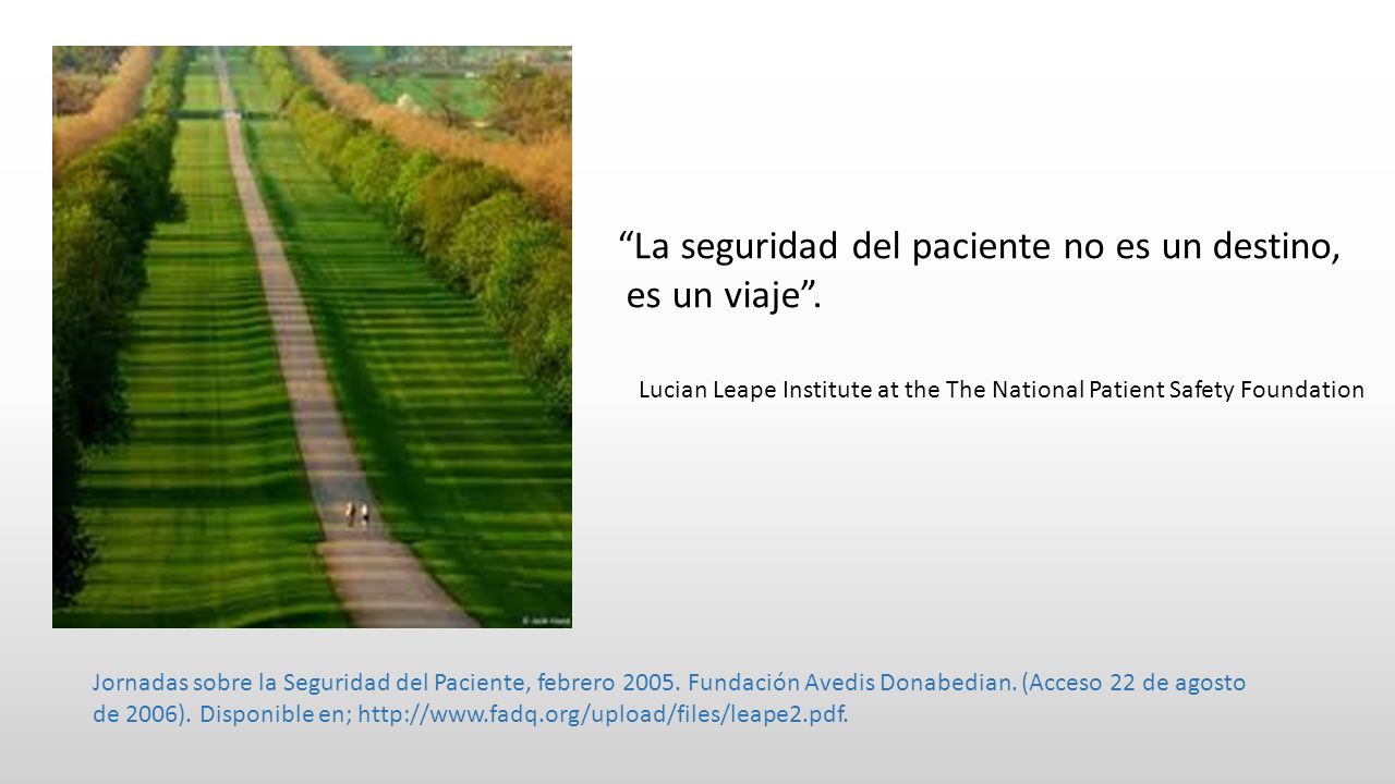 La seguridad del paciente no es un destino, es un viaje .
