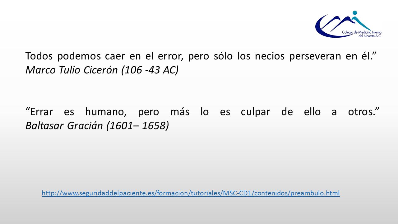 Todos podemos caer en el error, pero sólo los necios perseveran en él