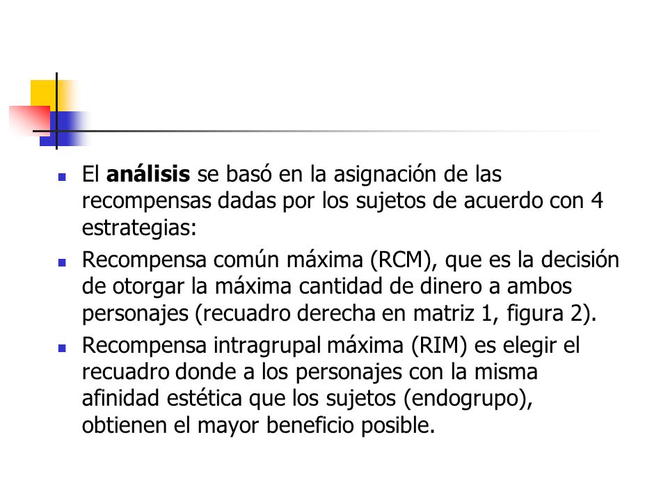 El análisis se basó en la asignación de las recompensas dadas por los sujetos de acuerdo con 4 estrategias: