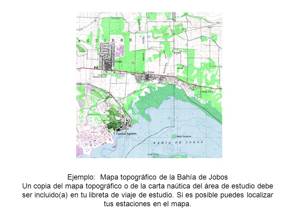 Ejemplo: Mapa topográfico de la Bahía de Jobos Un copia del mapa topográfico o de la carta naútica del área de estudio debe ser incluido(a) en tu libreta de viaje de estudio.