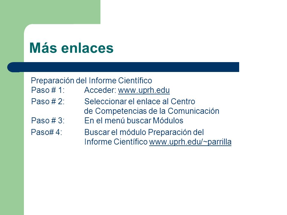 Más enlaces Preparación del Informe Científico Paso # 1: Acceder: