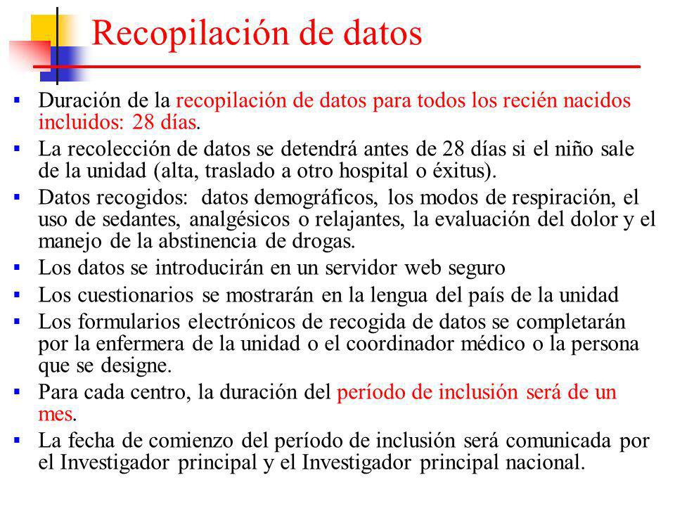 Recopilación de datos Duración de la recopilación de datos para todos los recién nacidos incluidos: 28 días.