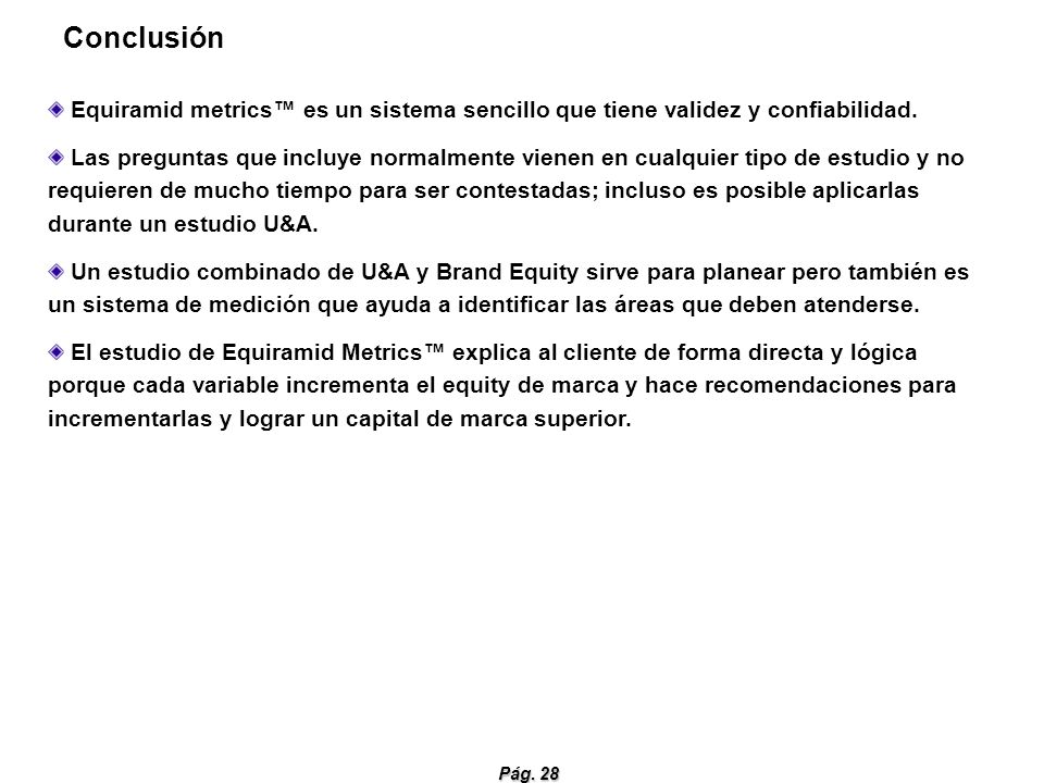 Conclusión Equiramid metrics™ es un sistema sencillo que tiene validez y confiabilidad.