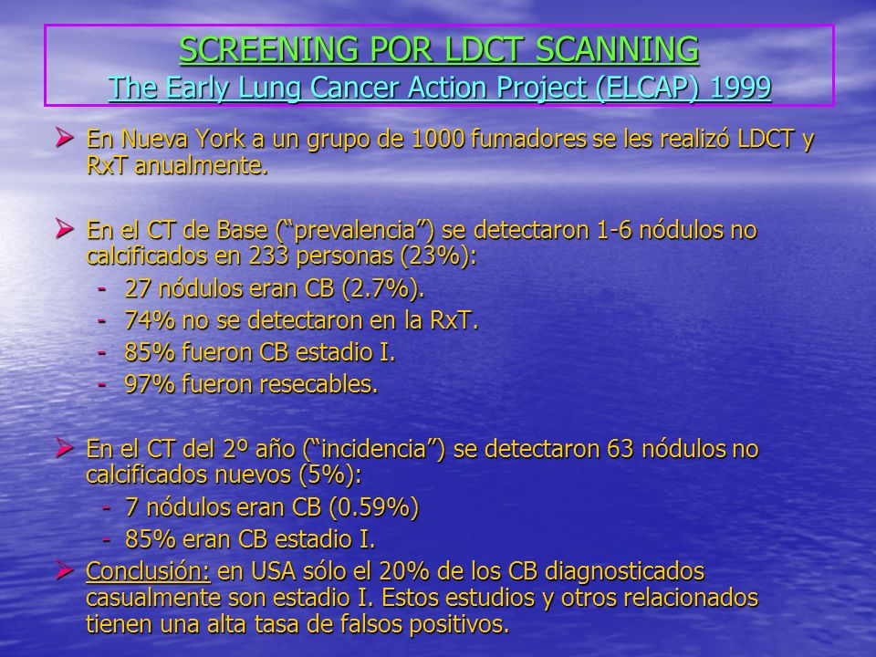 SCREENING POR LDCT SCANNING The Early Lung Cancer Action Project (ELCAP) 1999