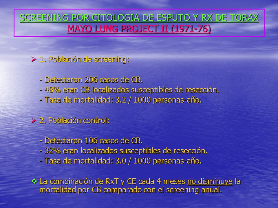 SCREENING POR CITOLOGIA DE ESPUTO Y RX DE TORAX MAYO LUNG PROJECT II ( )