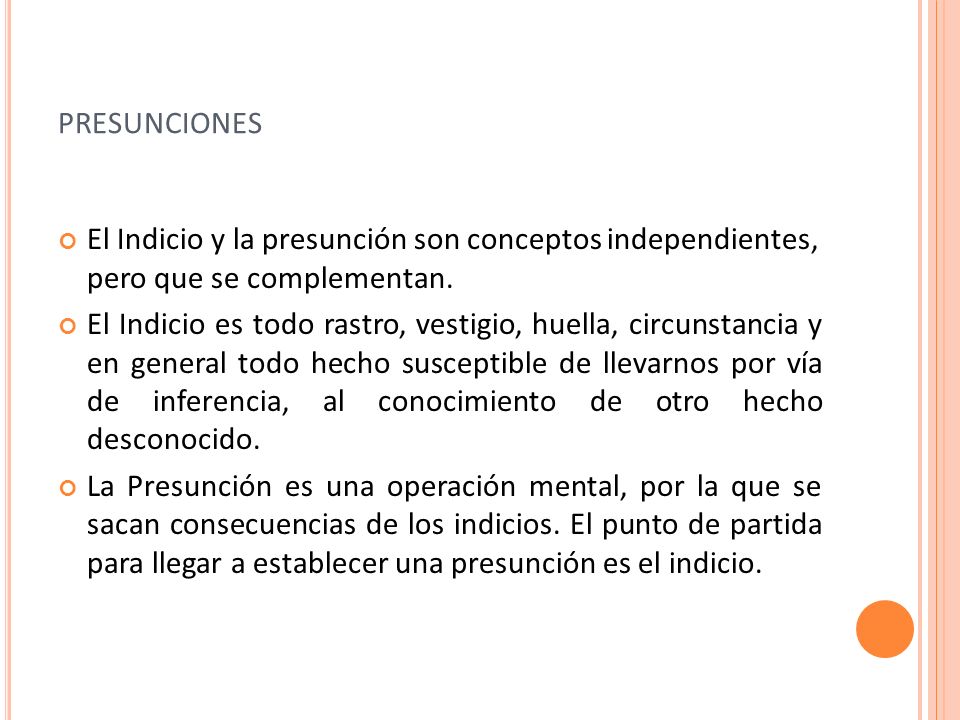 presunciones El Indicio y la presunción son conceptos independientes, pero que se complementan.