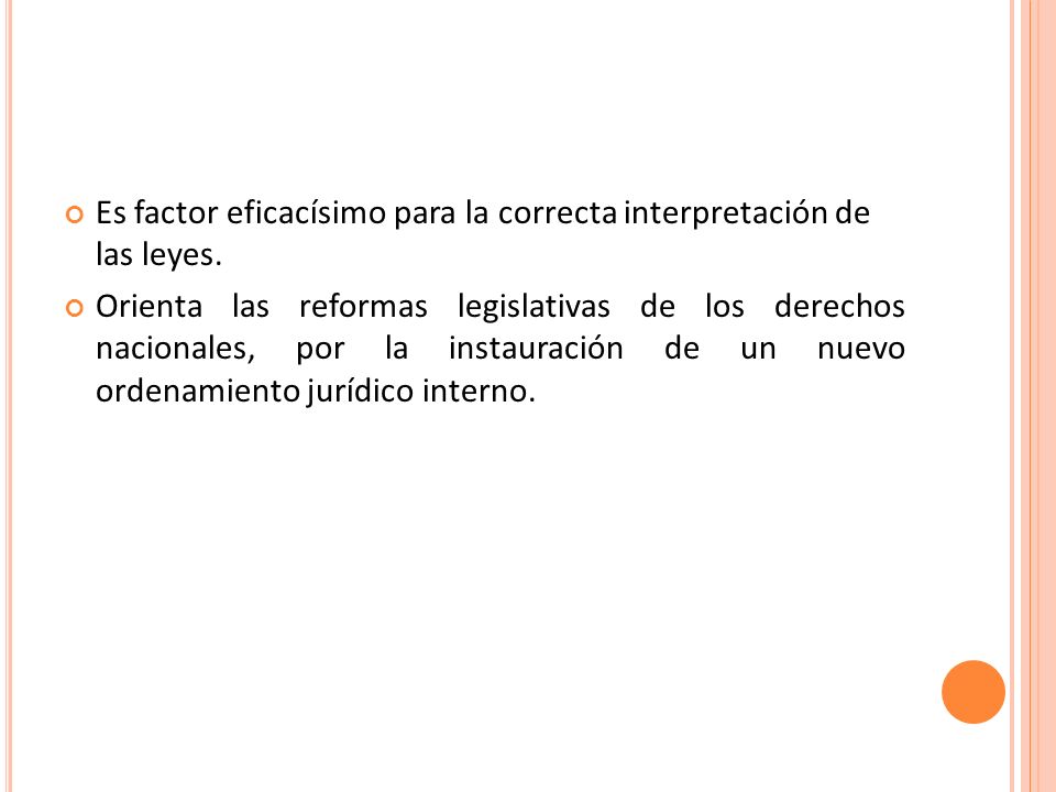 Es factor eficacísimo para la correcta interpretación de las leyes.