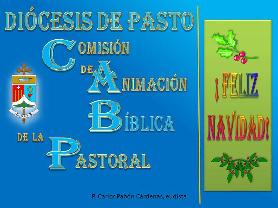 Diócesis de Pasto A C B P ¡ Feliz NAVIDAD!