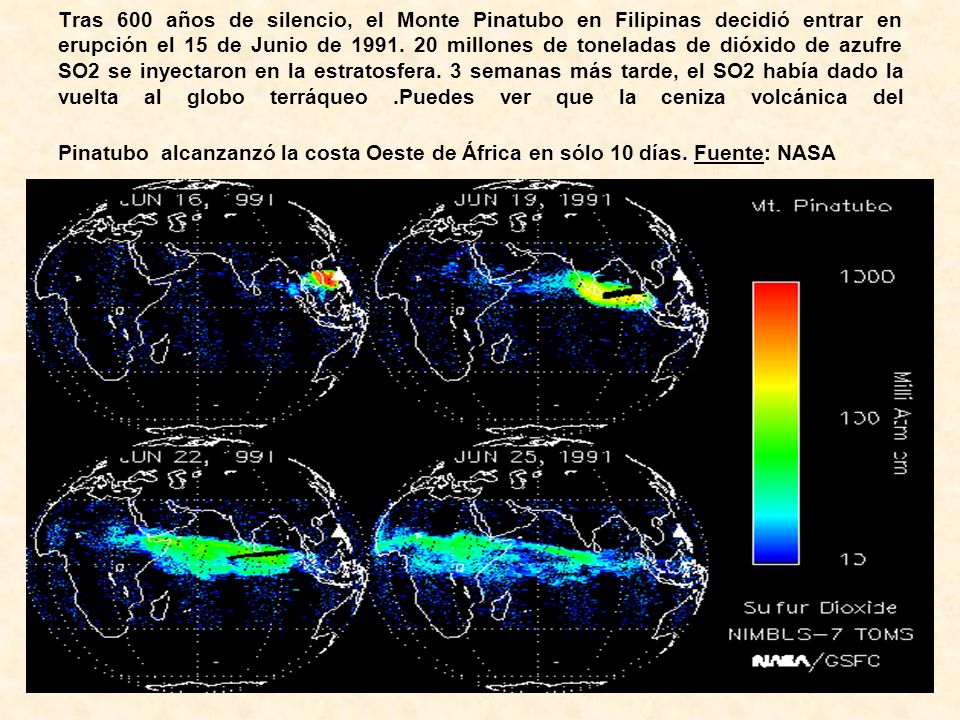 Tras 600 años de silencio, el Monte Pinatubo en Filipinas decidió entrar en erupción el 15 de Junio de 1991.