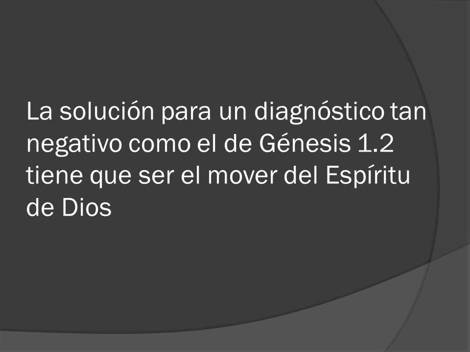 La solución para un diagnóstico tan negativo como el de Génesis 1