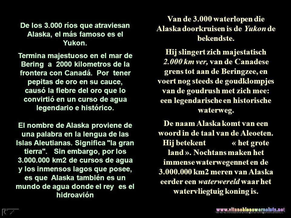 Van de waterlopen die Alaska doorkruisen is de Yukon de bekendste.