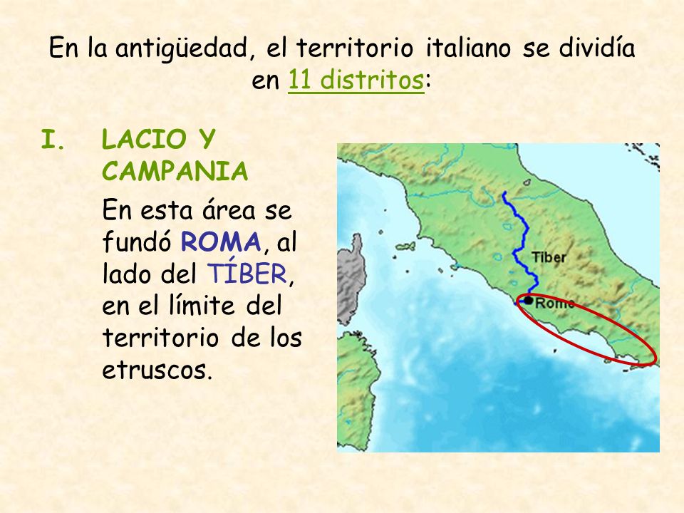 En la antigüedad, el territorio italiano se dividía en 11 distritos: