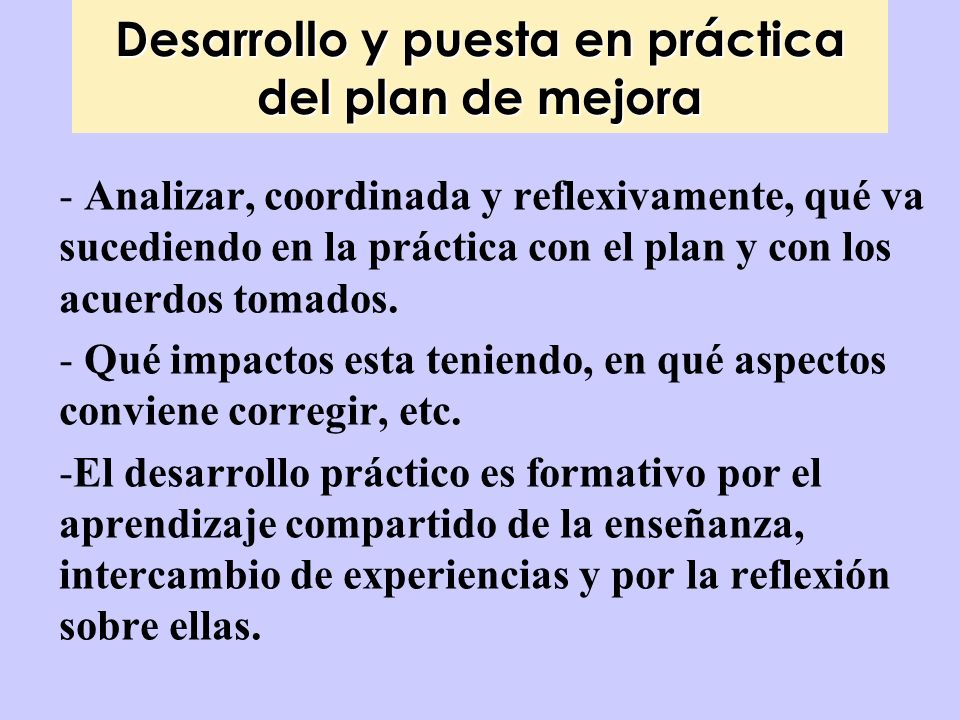 Desarrollo y puesta en práctica del plan de mejora