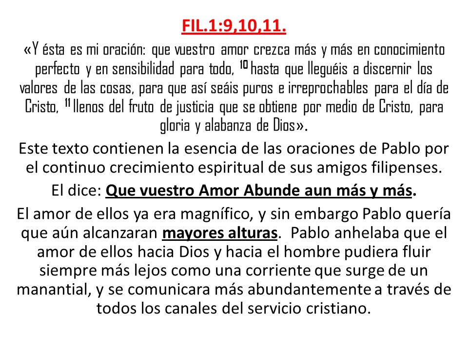 El dice: Que vuestro Amor Abunde aun más y más.