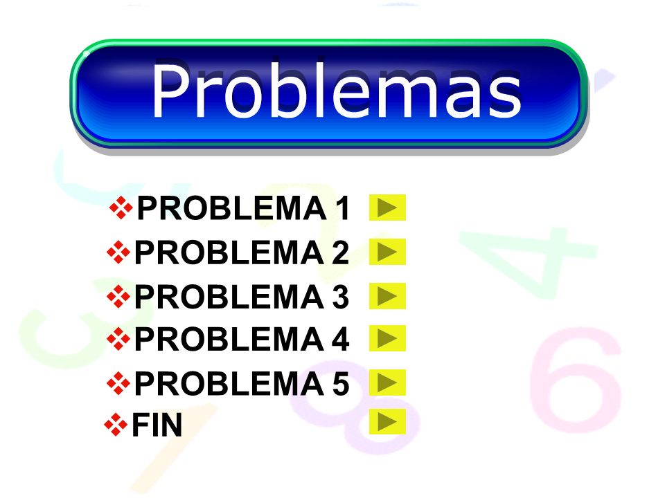 PROBLEMA 1 PROBLEMA 2 PROBLEMA 3 PROBLEMA 4 PROBLEMA 5 FIN