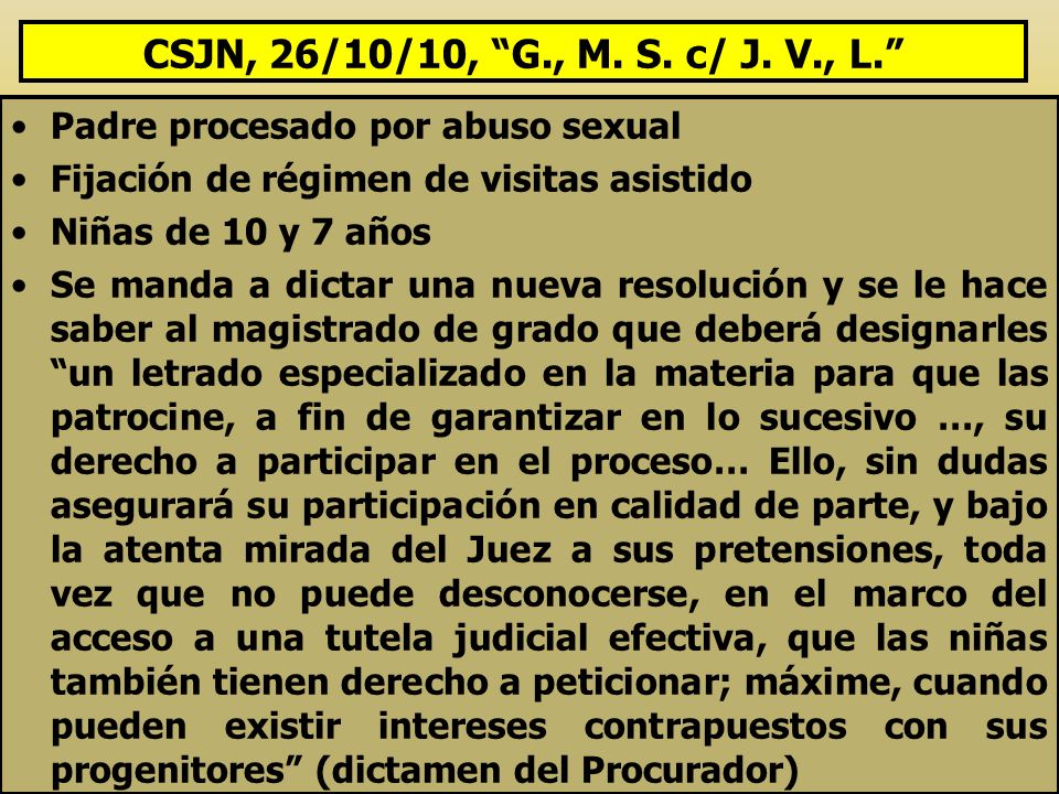 CSJN, 26/10/10, G., M. S. c/ J. V., L. Padre procesado por abuso sexual. Fijación de régimen de visitas asistido.
