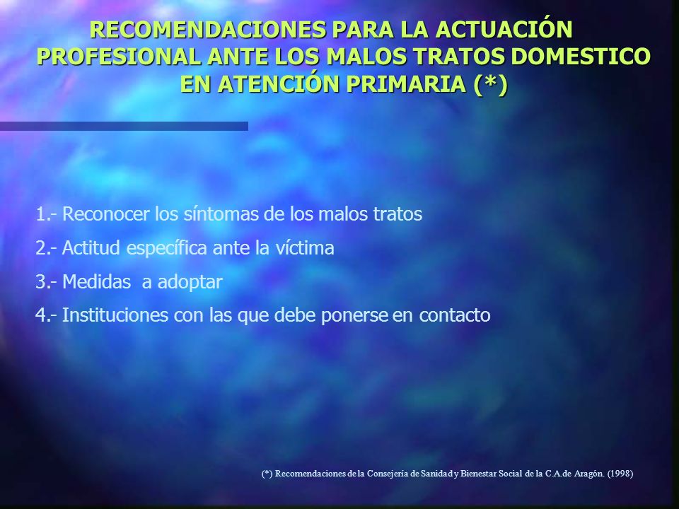 RECOMENDACIONES PARA LA ACTUACIÓN PROFESIONAL ANTE LOS MALOS TRATOS DOMESTICO EN ATENCIÓN PRIMARIA (*)