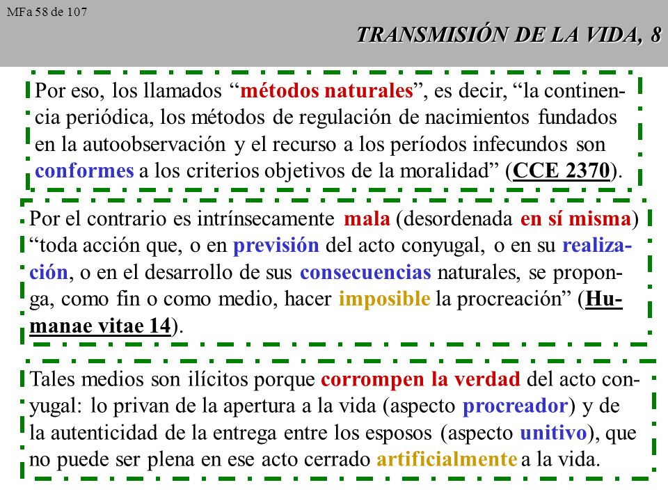 Por eso, los llamados métodos naturales , es decir, la continen-