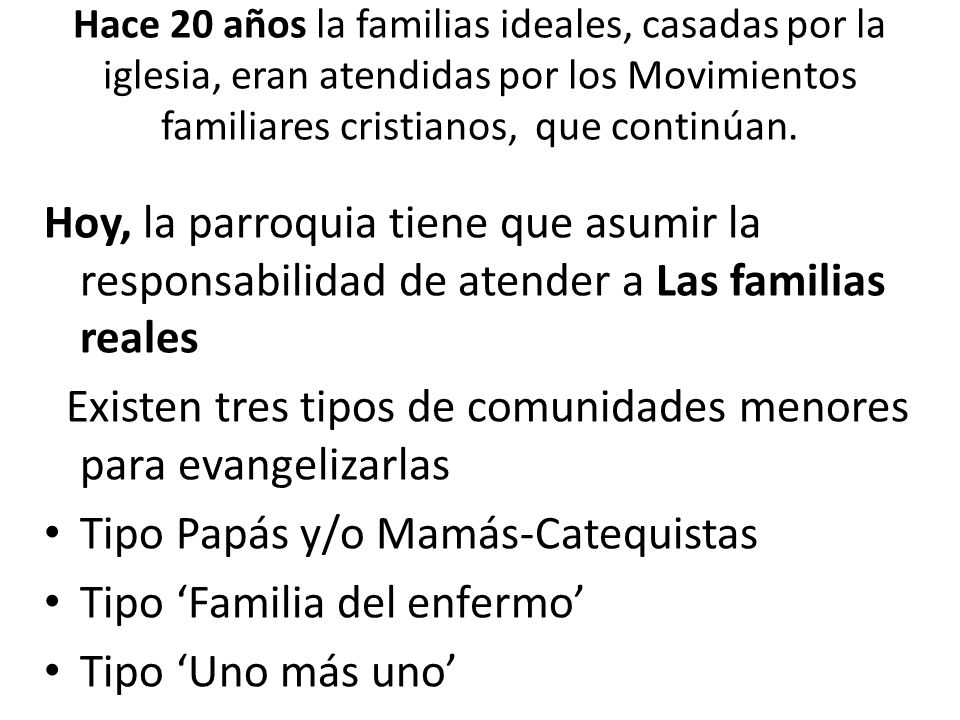 Existen tres tipos de comunidades menores para evangelizarlas