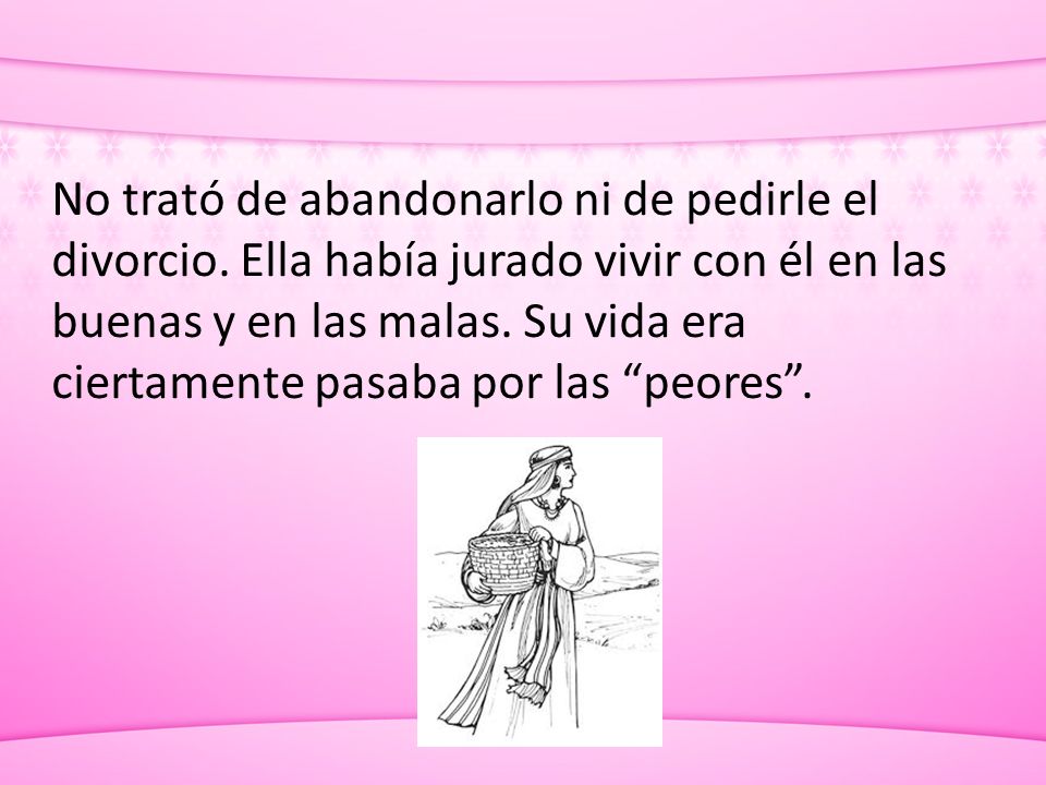 No trató de abandonarlo ni de pedirle el divorcio