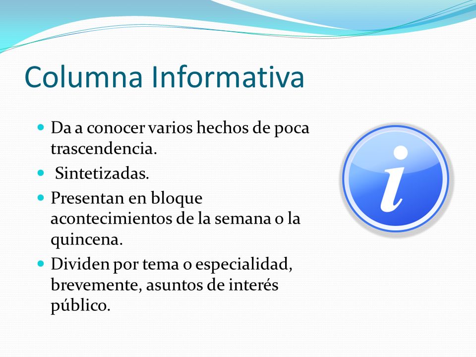 Columna Informativa Da a conocer varios hechos de poca trascendencia.