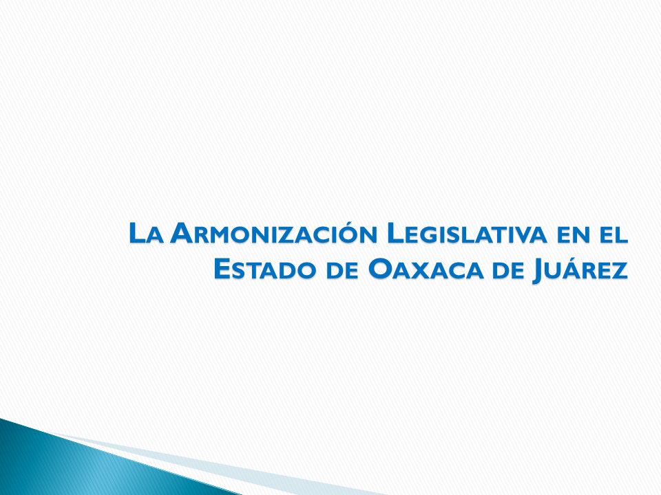 La Armonización Legislativa en el Estado de Oaxaca de Juárez