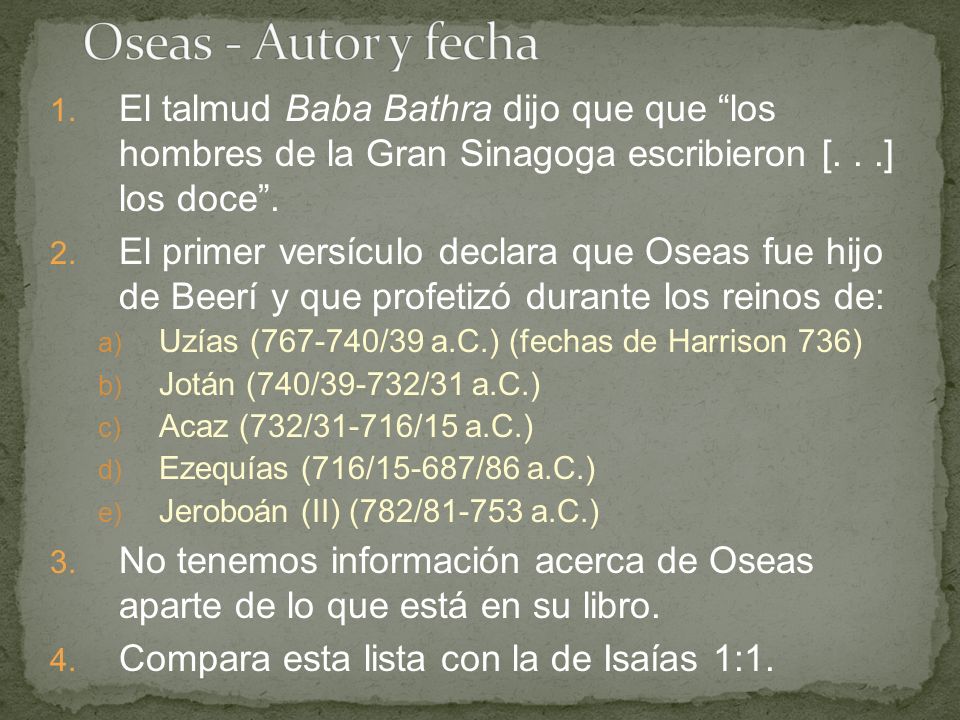 Oseas - Autor y fecha El talmud Baba Bathra dijo que que los hombres de la Gran Sinagoga escribieron [. . .] los doce .