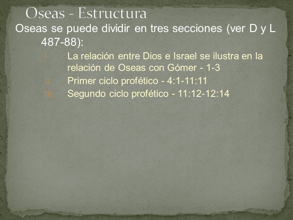 Oseas - Estructura Oseas se puede dividir en tres secciones (ver D y L ):