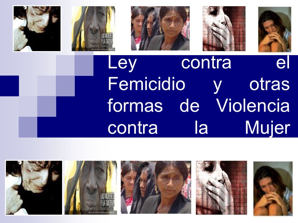 Ley contra el Femicidio y otras formas de Violencia contra la Mujer