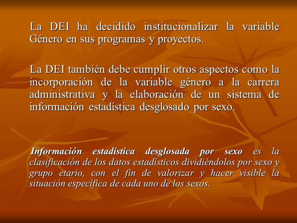 La DEI ha decidido institucionalizar la variable Género en sus programas y proyectos.
